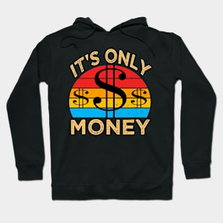 It's Only Money Hoodie